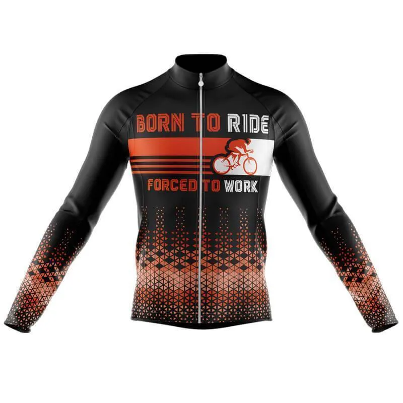 Born to ride, Force to work Thermal Club Jersey (V1)/(V2)