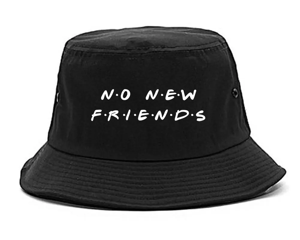 No New Friends Bucket Hat